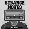 About Strange Moves Song